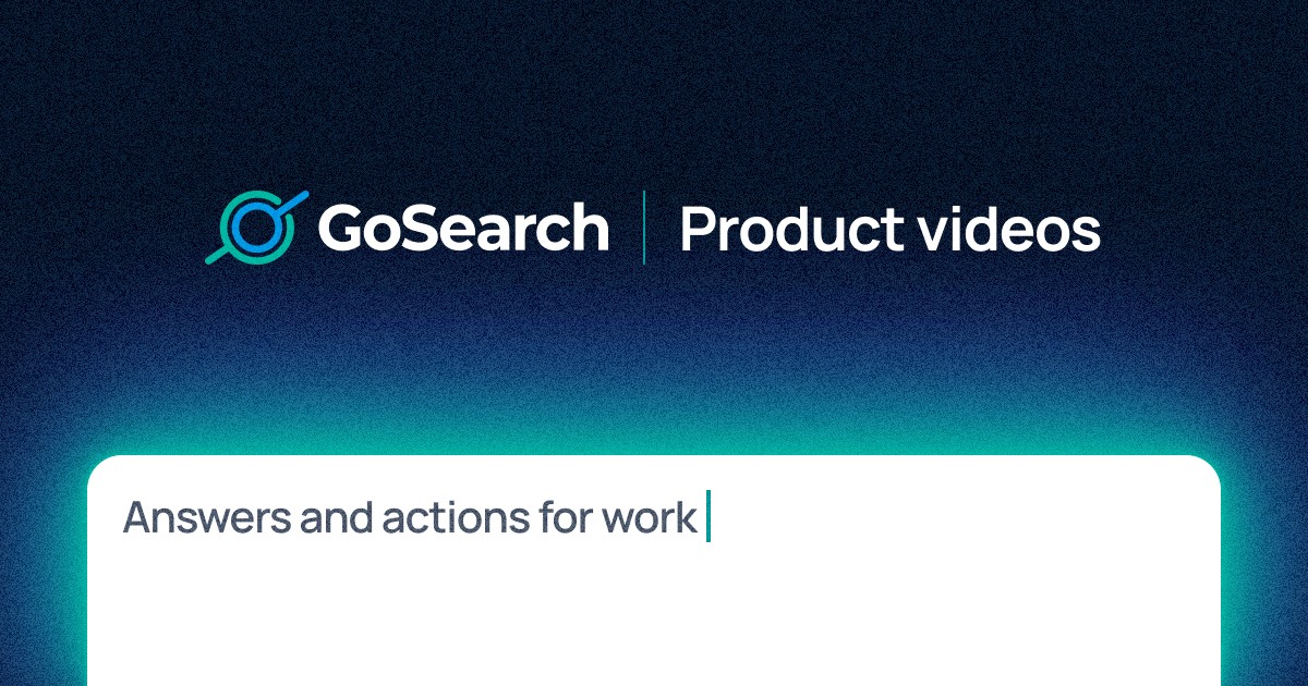 GoSearch | AI Enterprise Search Product Feature Videos