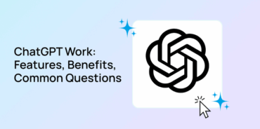 ChatGPT Work: Features, Benefits, Common Questions